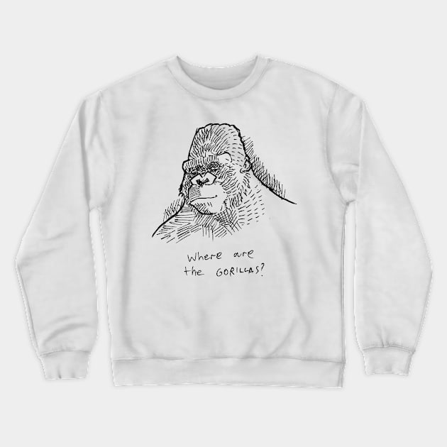 Where Are The Gorillas Crewneck Sweatshirt by Oobydoobs